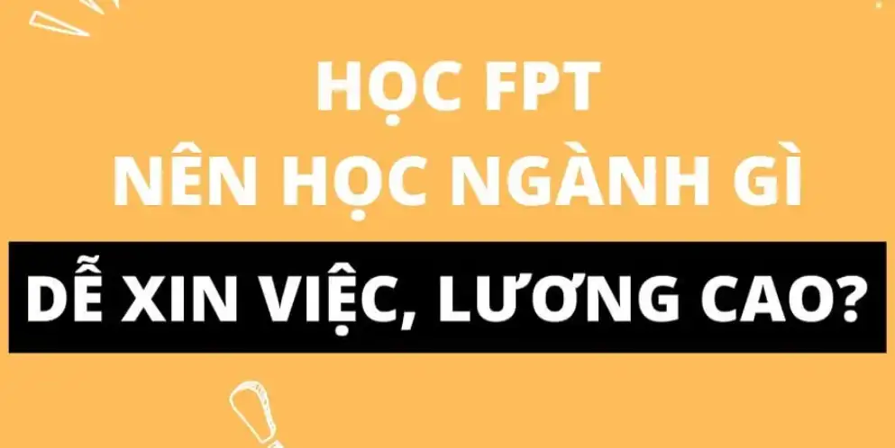 Học FPT nên học ngành gì? Top 5 ngành triển vọng