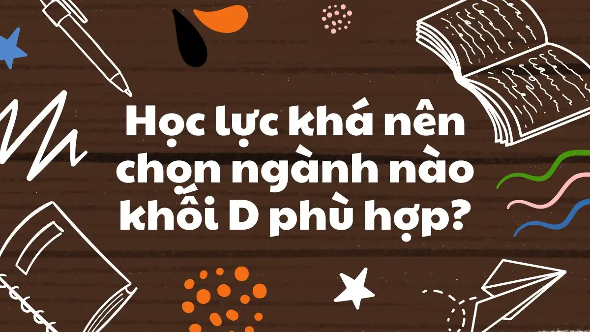 Khối D học ngành gì? Học gì và cơ hội nghề nghiệp năm 2025