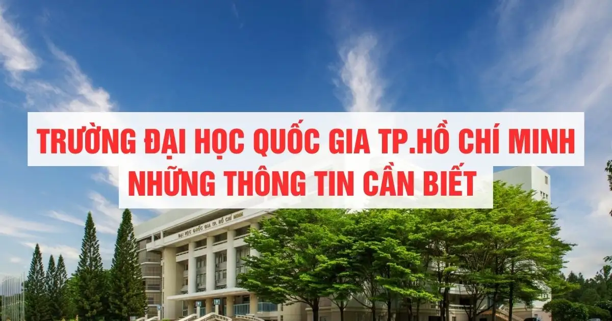 Review Đại học Quốc gia TP.HCM 2025: Ngôi trường đại học đáng mơ ước
