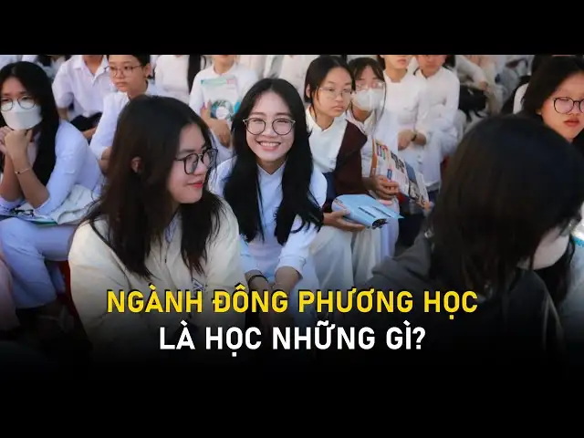 Ngành Đông Phương học là gì? Triển vọng nghề nghiệp thời 4.0