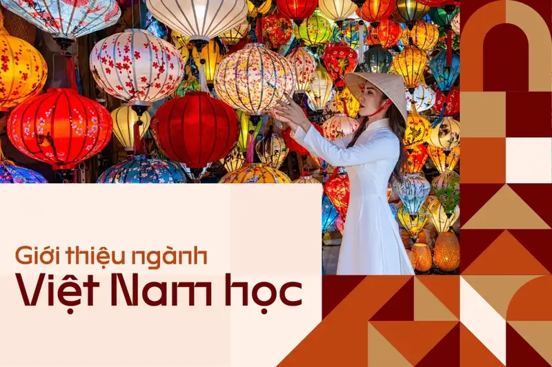 Ngành Việt Nam học là gì? Review cơ hội vươn tầm quốc tế